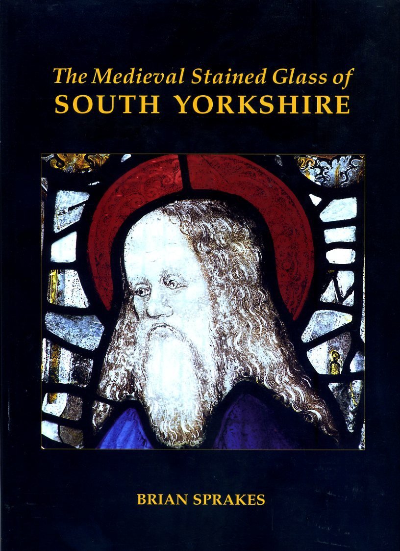 The Medieval Stained Glass of South Yorkshire (Corpus Vitraearum Medii Aevi: Great Britain),Used