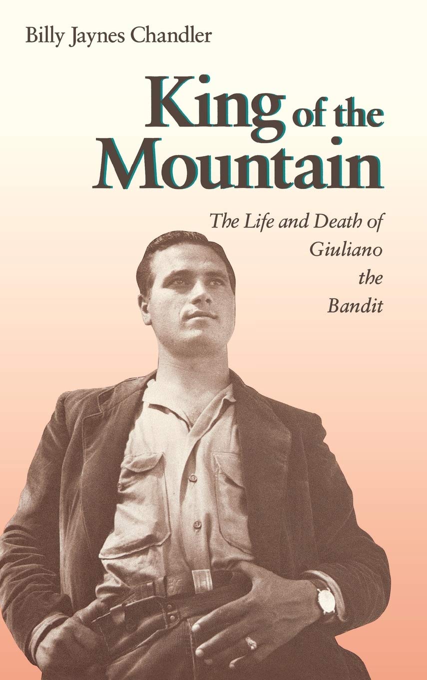 King of the Mountain: The Life and Death of Giuliano the Bandit,Used