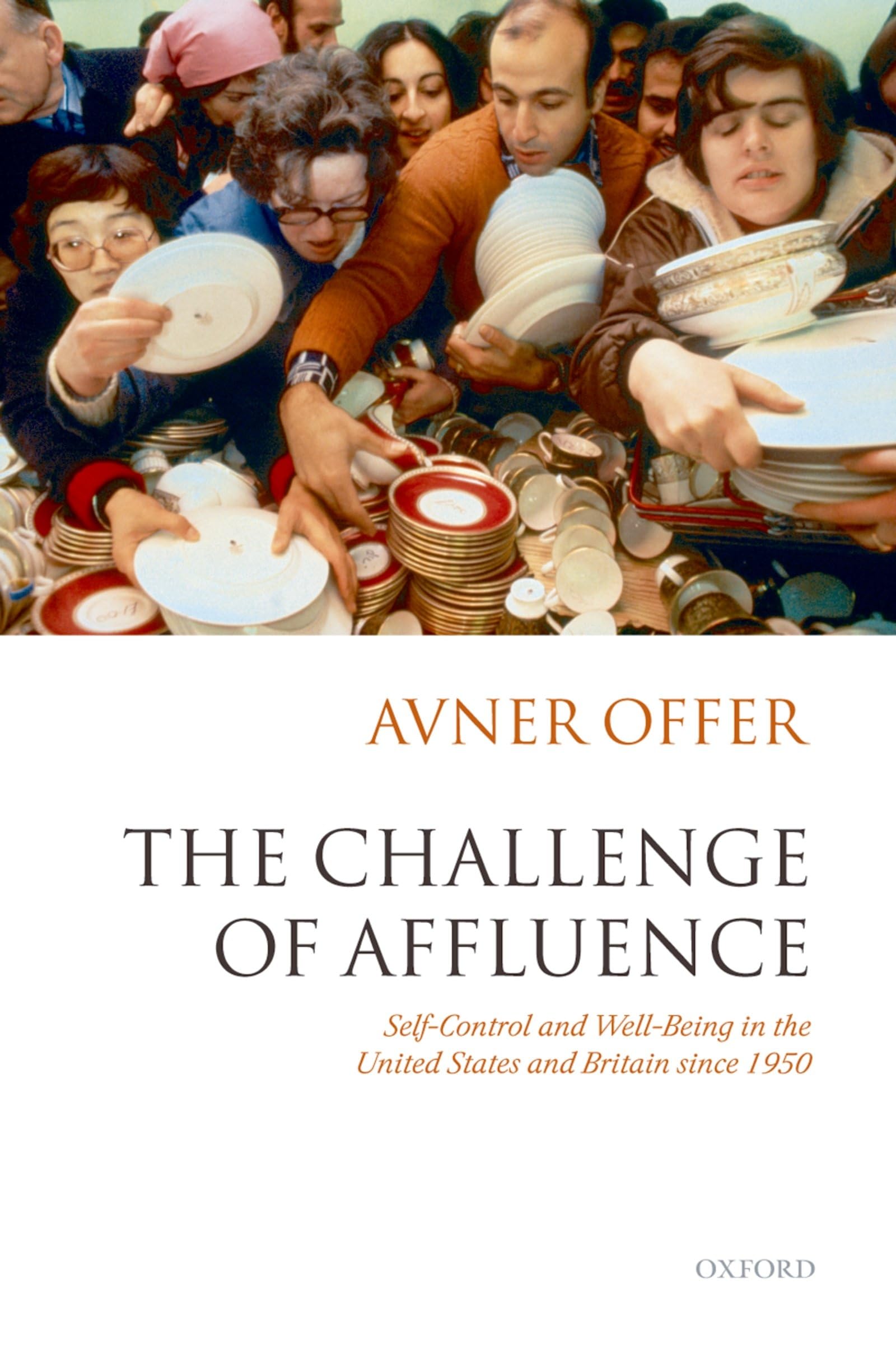 The Challenge of Affluence: SelfControl and WellBeing in the United States and Britain since 1950,Used