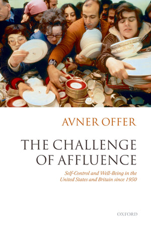 The Challenge of Affluence: SelfControl and WellBeing in the United States and Britain since 1950,Used
