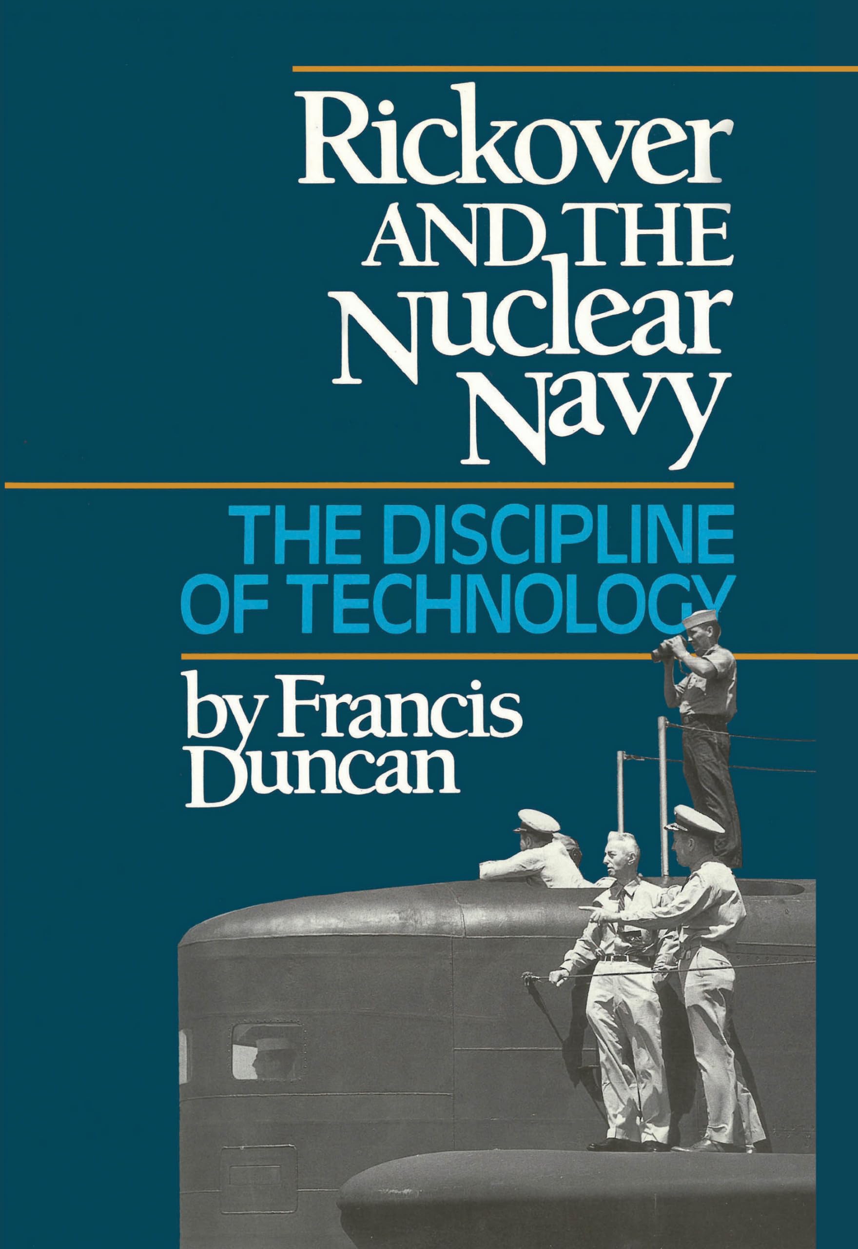 Rickover and the Nuclear Navy: The Discipline of Technology,Used