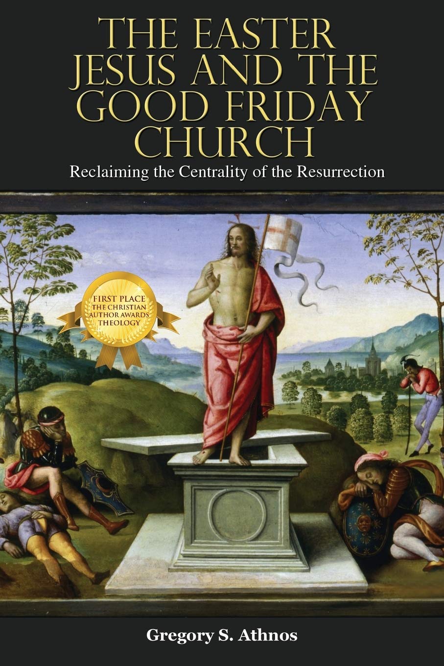 The Easter Jesus and the Good Friday Church: Reclaiming the Centrality of the Resurrection,Used