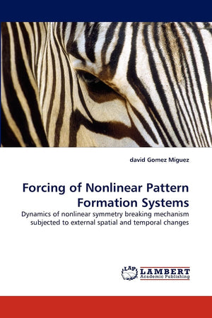 Forcing of Nonlinear Pattern Formation Systems: Dynamics of nonlinear symmetry breaking mechanism subjected to external spatial ,Used