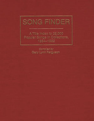 Song Finder: A Title Index to 32,000 Popular Songs in Collections, 18541992 (Music Reference Collection),Used