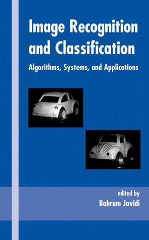 Image Recognition and Classification: Algorithms, Systems, and Applications (Optical Science and Engineering),Used