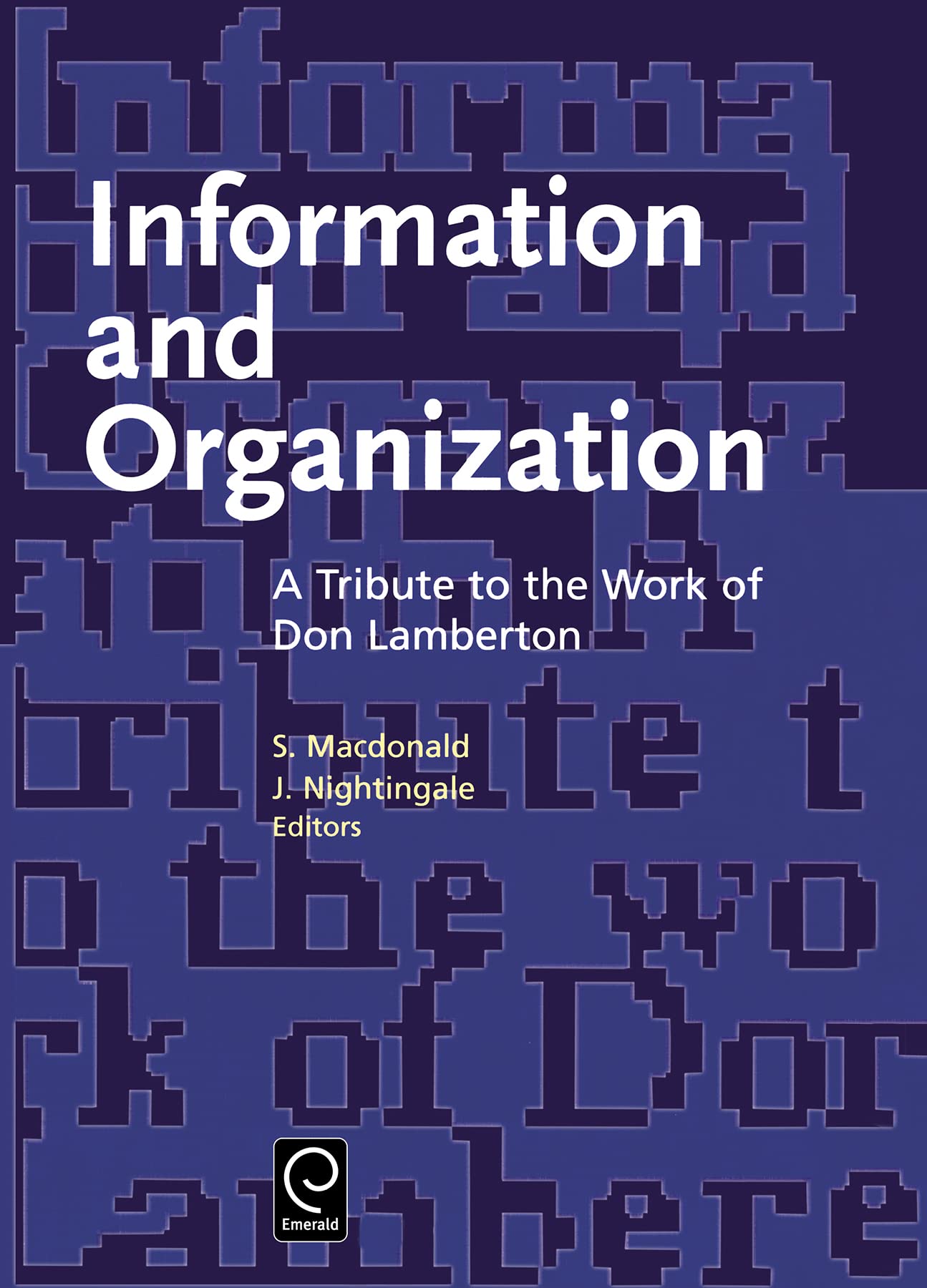 Information and Organization: A Tribute to the Work of Don Lamerton,New