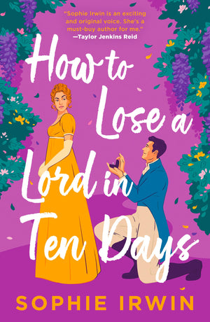 How To Lose A Lord In Ten Days: Jane Austen Meets How To Lose A Guy In Ten Days In This Regency EnemiesToLovers RomCom.