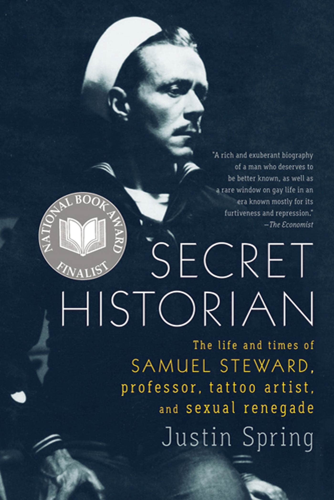 Secret Historian: The Life And Times Of Samuel Steward, Professor, Tattoo Artist, And Sexual Renegade