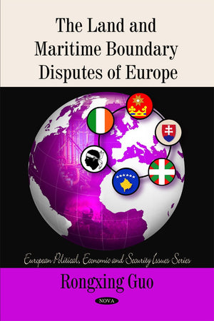 The Land and Maritime Boundary Disputes of Europe (European Political, Economic and Security Issues Series),Used