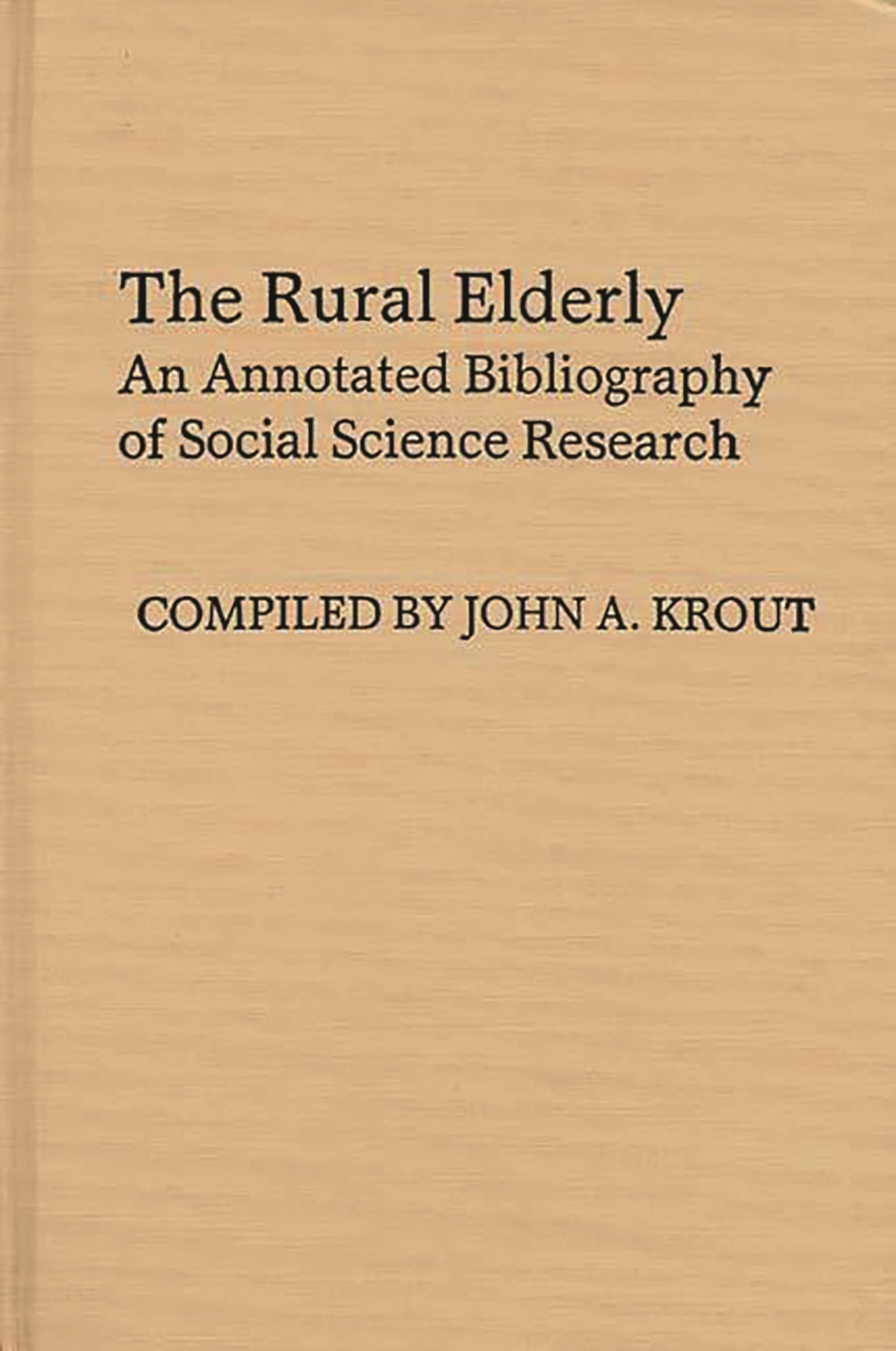The Rural Elderly: An Annotated Bibliography Of Social Science Research