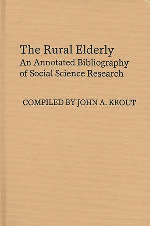The Rural Elderly: An Annotated Bibliography Of Social Science Research