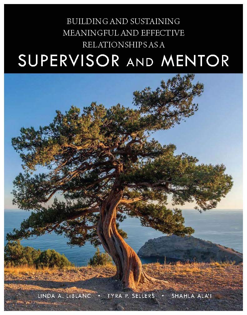 Building and Sustaining Meaningful and Effective Relationships as a Supervisor and Mentor,Used