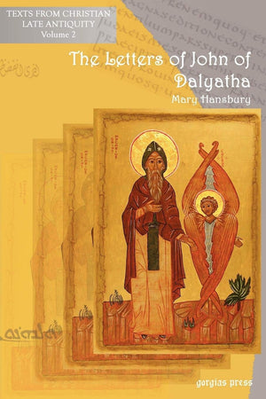 The Letters of John of Dalyatha (Texts from Christian Late Antiquity),Used