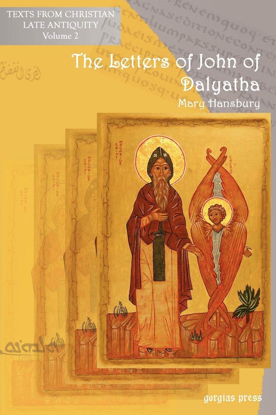 The Letters of John of Dalyatha (Texts from Christian Late Antiquity),Used