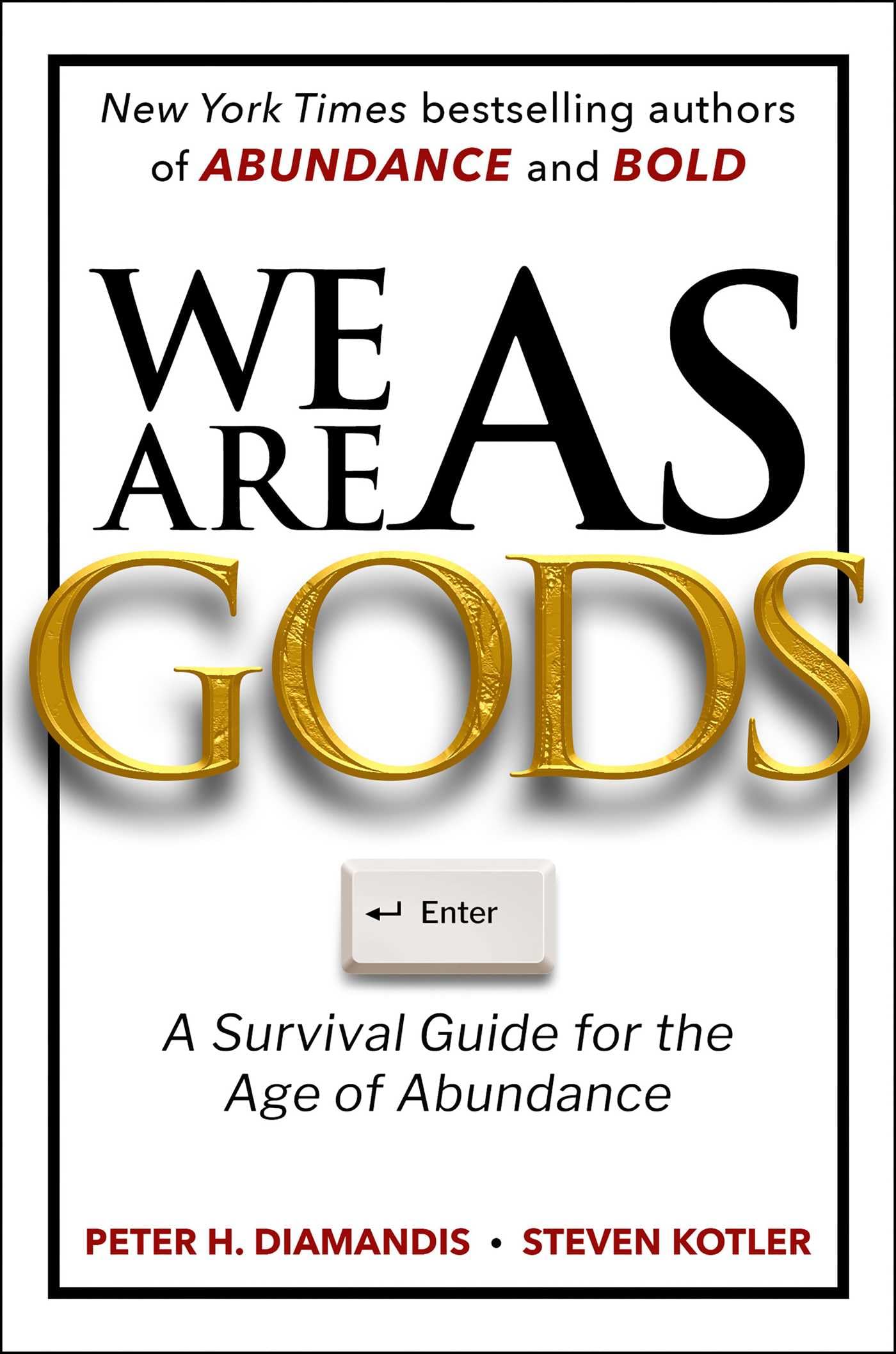 We Are As Gods: A Survival Guide For The Age Of Abundance (Exponential Technology Series)