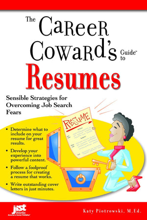 The Career Cowards Guide To Resumes: Sensible Strategies For Overcoming Job Search Fears,Used
