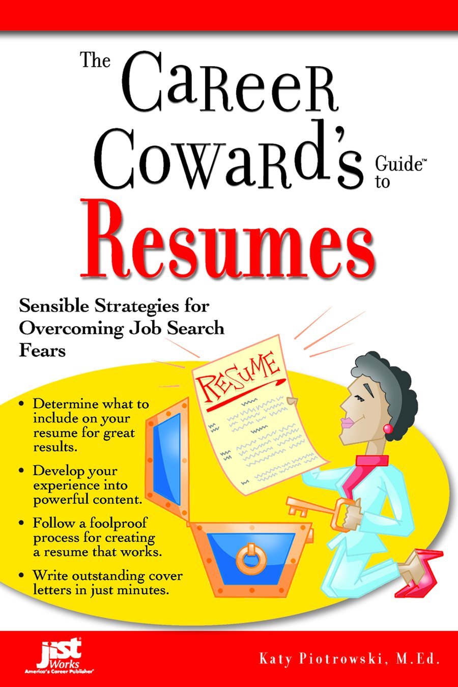 The Career Cowards Guide To Resumes: Sensible Strategies For Overcoming Job Search Fears,Used