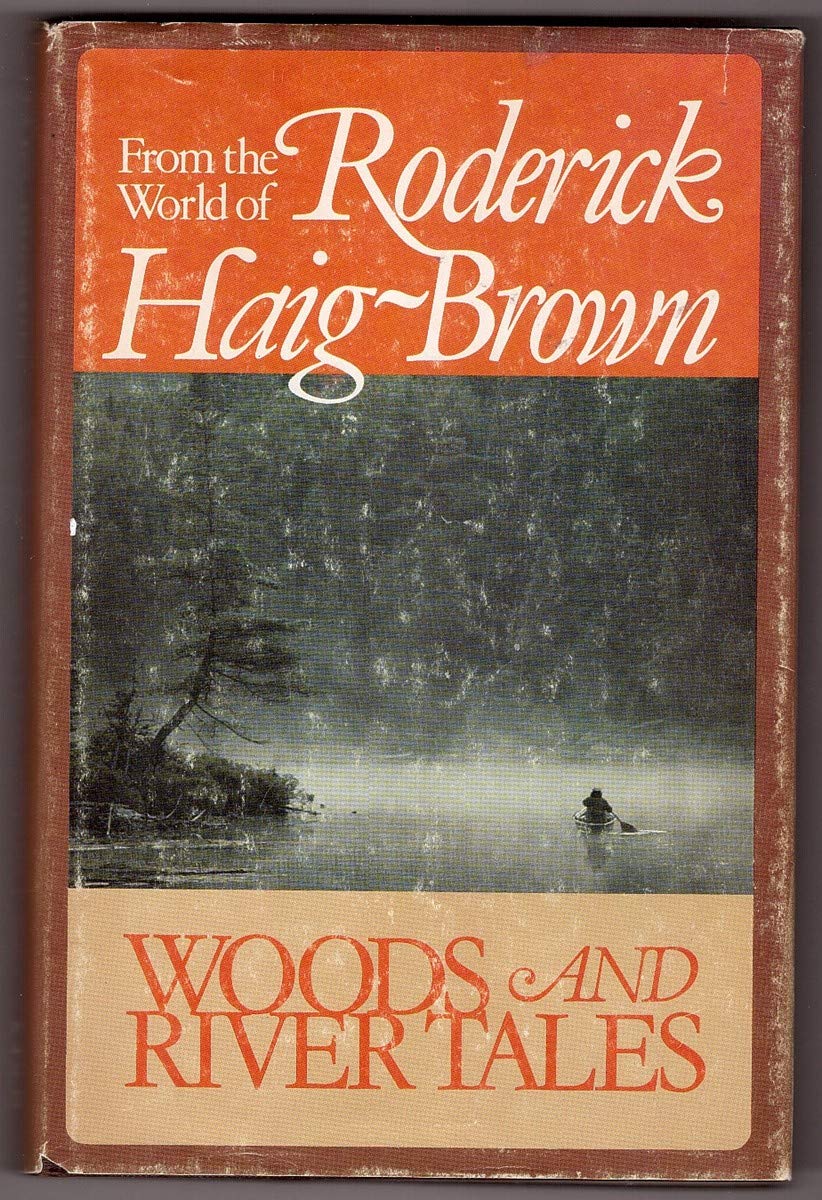 Woods and river tales: From the world of Roderick HaigBrown,New