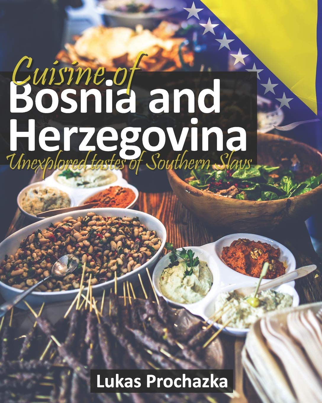 Cuisine of Bosnia and Herzegovina: Unexplored tastes of Southern Slavs,Used
