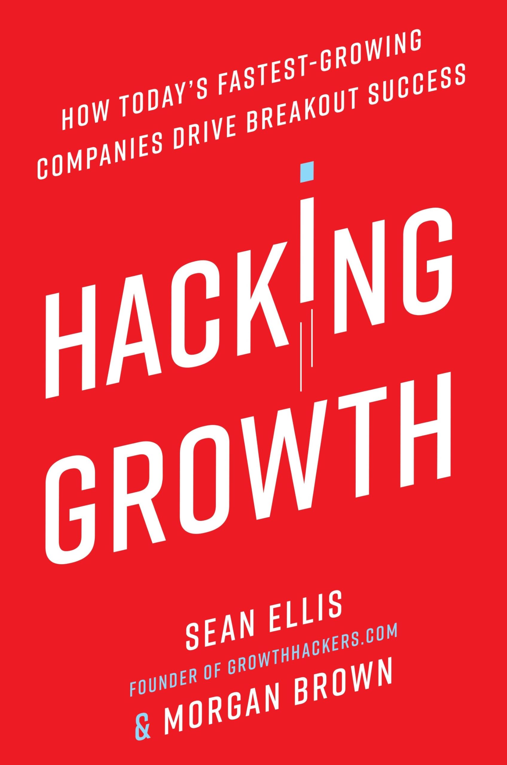 Hacking Growth: How Today's FastestGrowing Companies Drive Breakout Success,Used