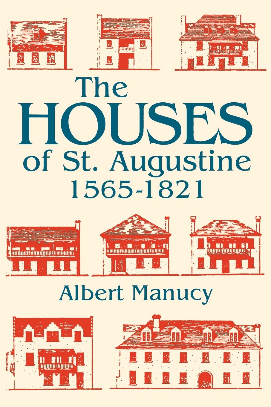 The Houses Of St. Augustine, 15651821 (Florida Sand Dollar Books),Used