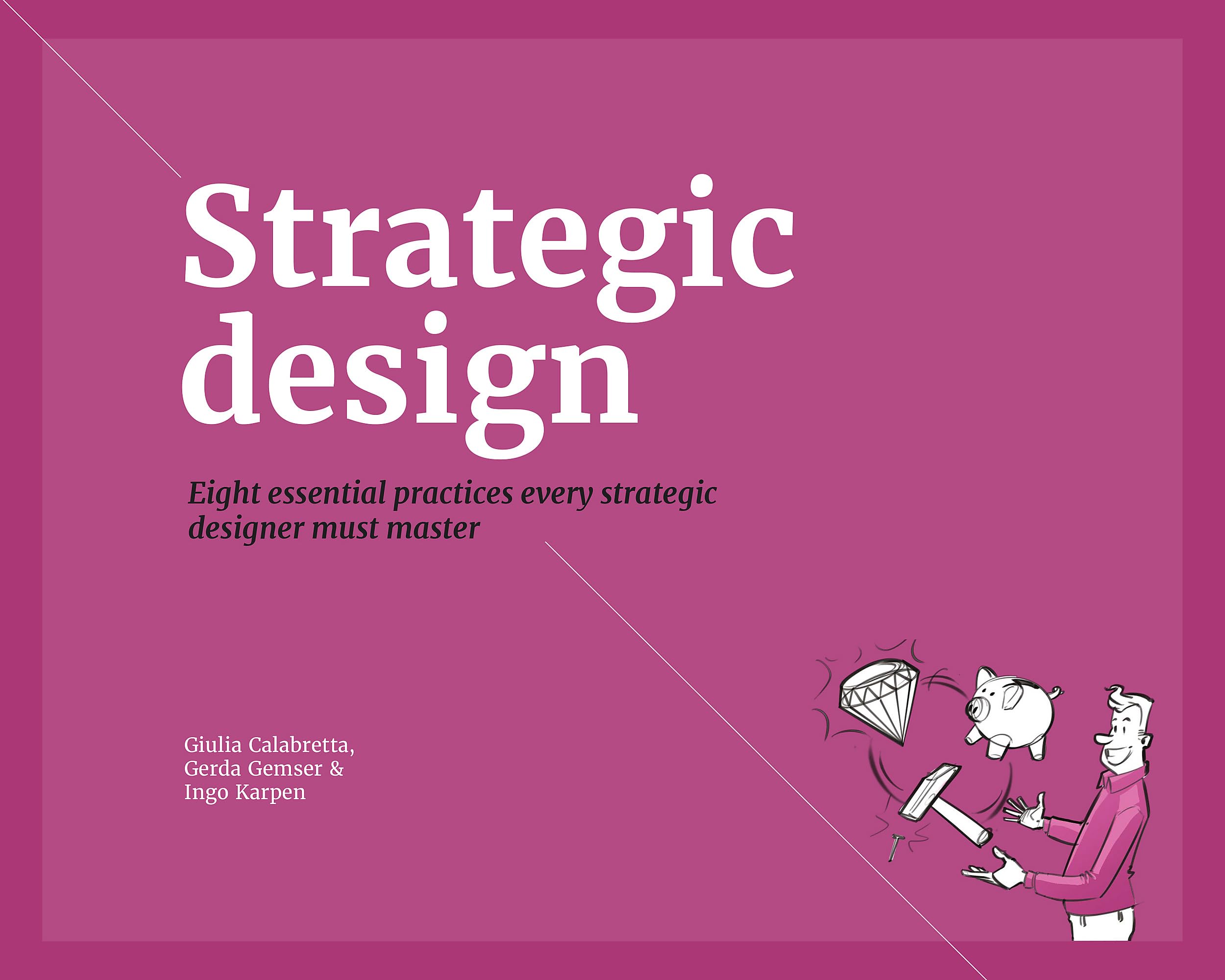 Strategic Design: 8 Essential Practices Every Strategic Designer Must Master,Used