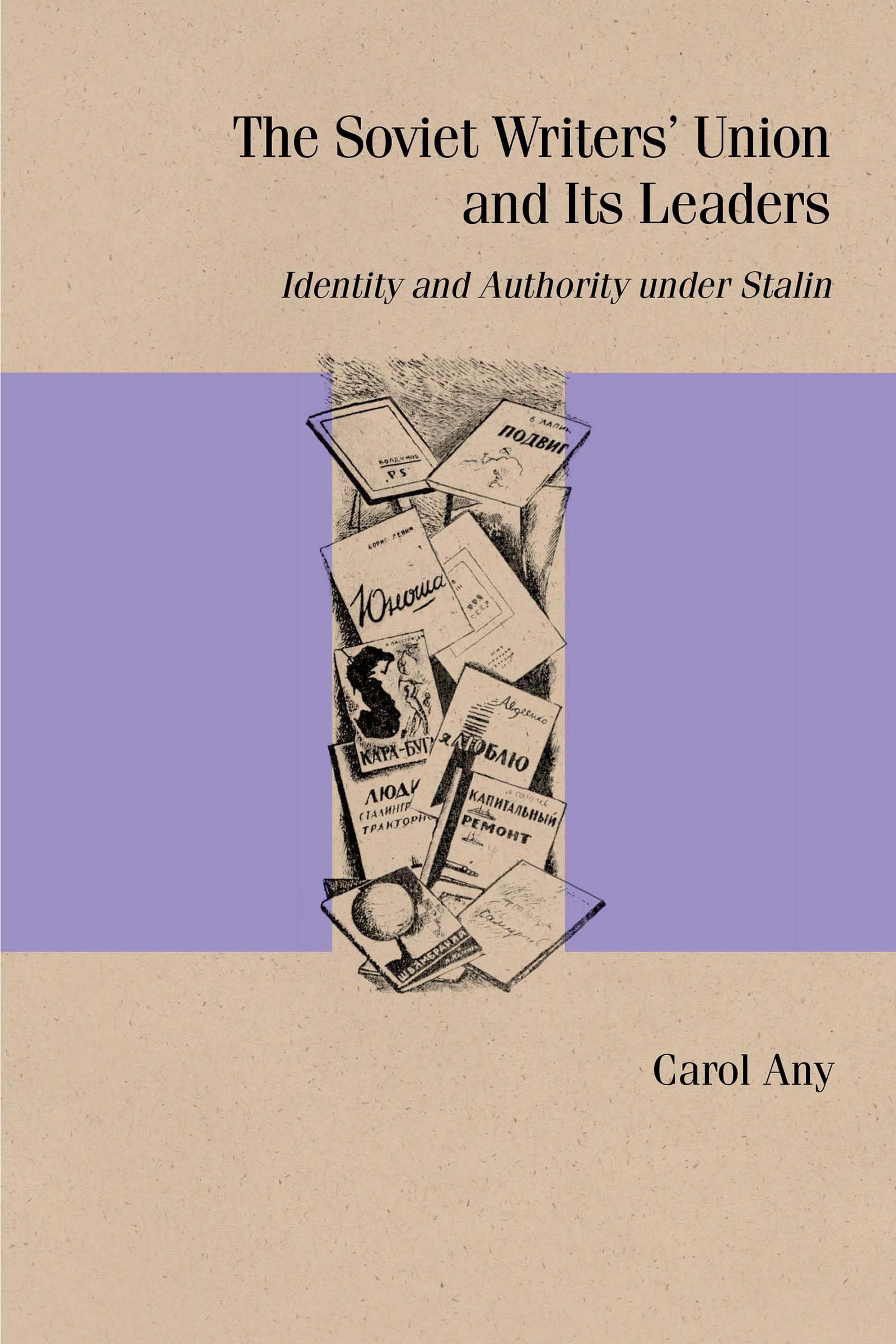 The Soviet Writers' Union And Its Leaders: Identity And Authority Under Stalin (Studies In Russian Literature And Theory),Used