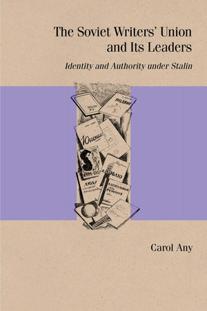 The Soviet Writers' Union And Its Leaders: Identity And Authority Under Stalin (Studies In Russian Literature And Theory),Used