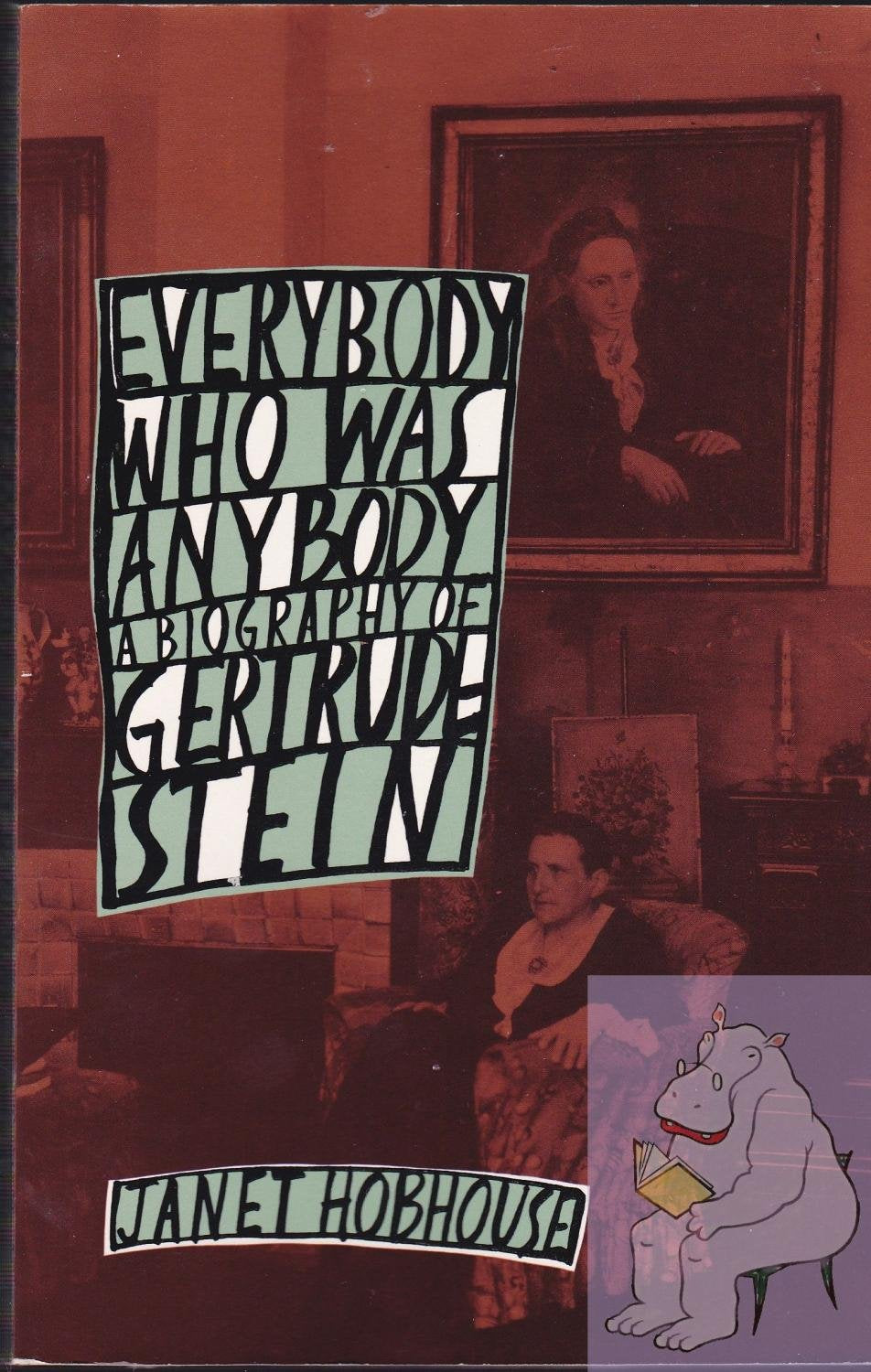 Everybody Who Was Anybody: A Biography of Gertrude Stein,Used