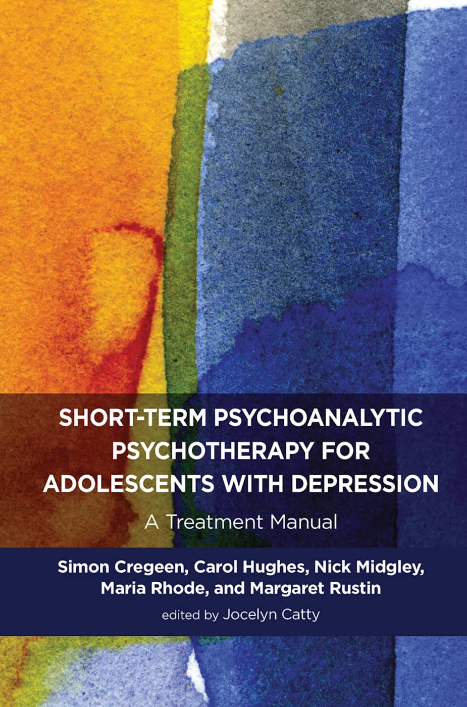 Shortterm Psychoanalytic Psychotherapy for Adolescents with Depression: A Treatment Manual (Tavistock Clinic Series),New