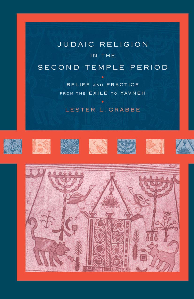 Judaic Religion in the Second Temple Period: Belief and Practice from the Exile to Yavneh,Used