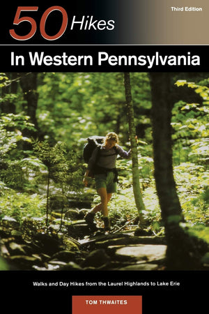 Explorer's Guide 50 Hikes in Western Pennsylvania: Walks and Day Hikes from the Laurel Highlands to Lake Erie (Explorer's 50 Hik,Used