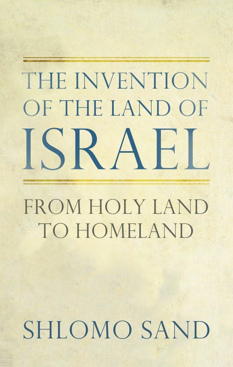 The Invention of the Land of Israel: From Holy Land to Homeland,Used
