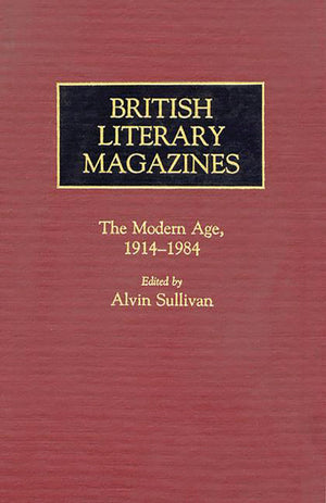 British Literary Magazines: The Modern Age, 19141984 (Historical Guides to the World's Periodicals and Newspapers),Used
