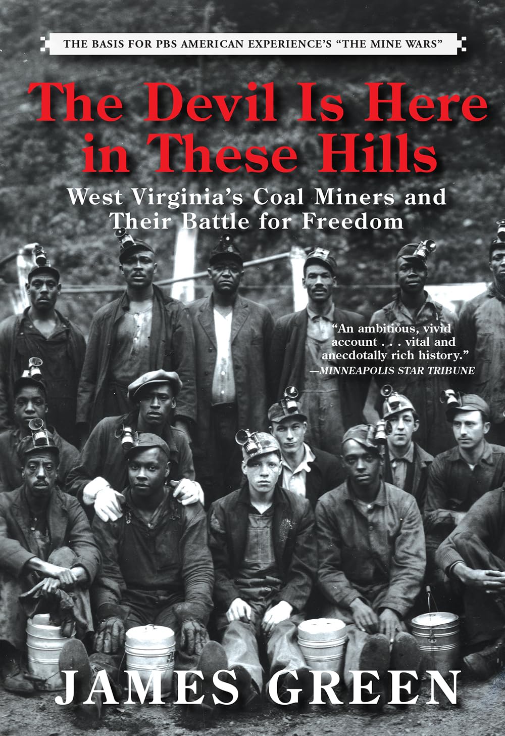 The Devil Is Here In These Hills: West Virginia'S Coal Miners And Their Battle For Freedom,New