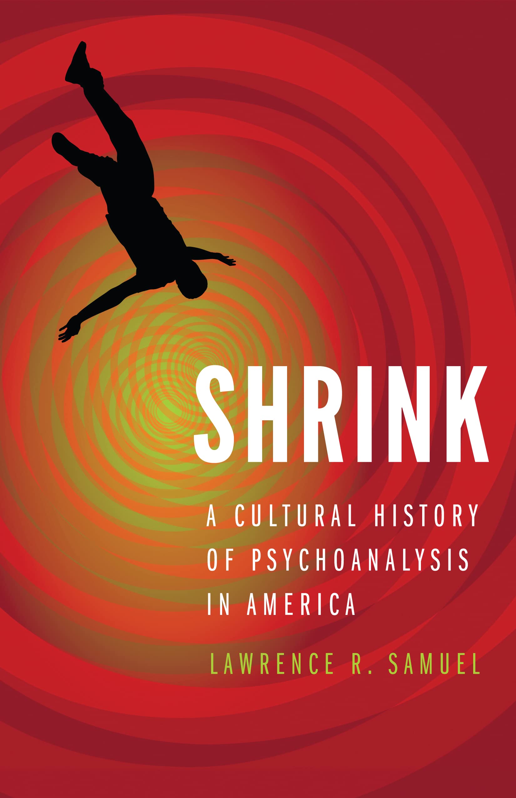 Shrink: A Cultural History Of Psychoanalysis In America,Used