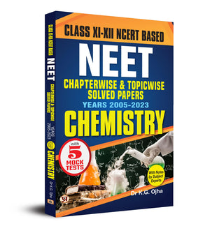 Objective Ncert Based Chapterwise Topicwise Solutions For 11Th And 12Th Class With Solved Papers (2005 -2023) With Notes For Neet-Aiims Exam 2024 - Chemistry