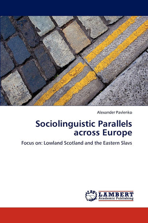 Sociolinguistic Parallels across Europe: Focus on: Lowland Scotland and the Eastern Slavs,Used