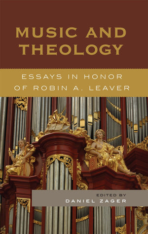 Music And Theology: Essays In Honor Of Robin A. Leaver,Used