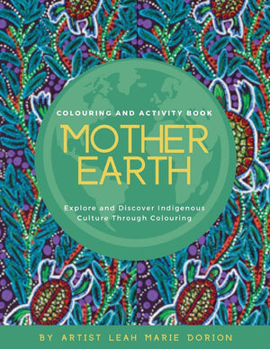 Mother Earth Colouring and Activity Book: Explore and Discover Indigenous Culture Through Colouring,Used