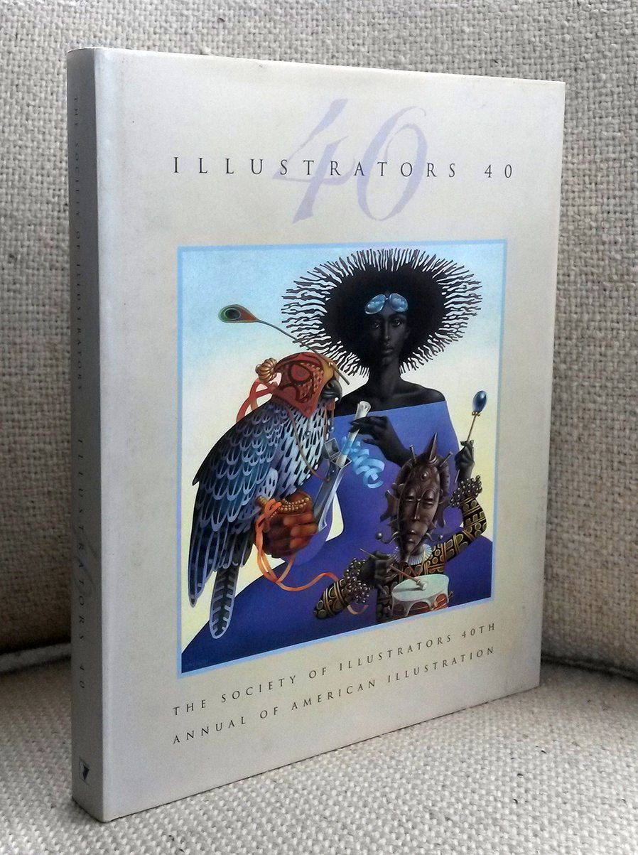 Illustrators 40: The Society Of Illustrators 40Th Annual Of American Illustration (Illustrators 40)-new