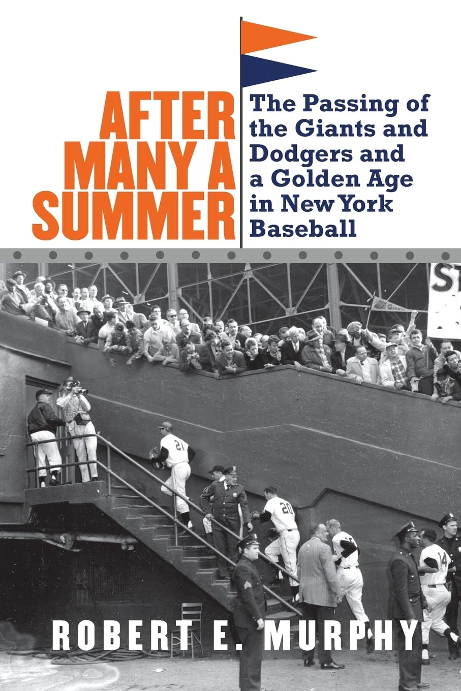 After Many a Summer: The Passing of the Giants and Dodgers and a Golden Age in New York Baseball,Used