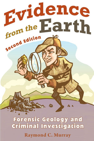 Evidence From the Earth: Forensic Geology and Criminal Investigations,Used