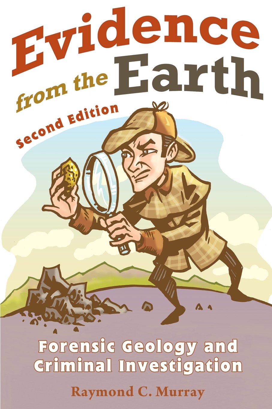Evidence From the Earth: Forensic Geology and Criminal Investigations,Used
