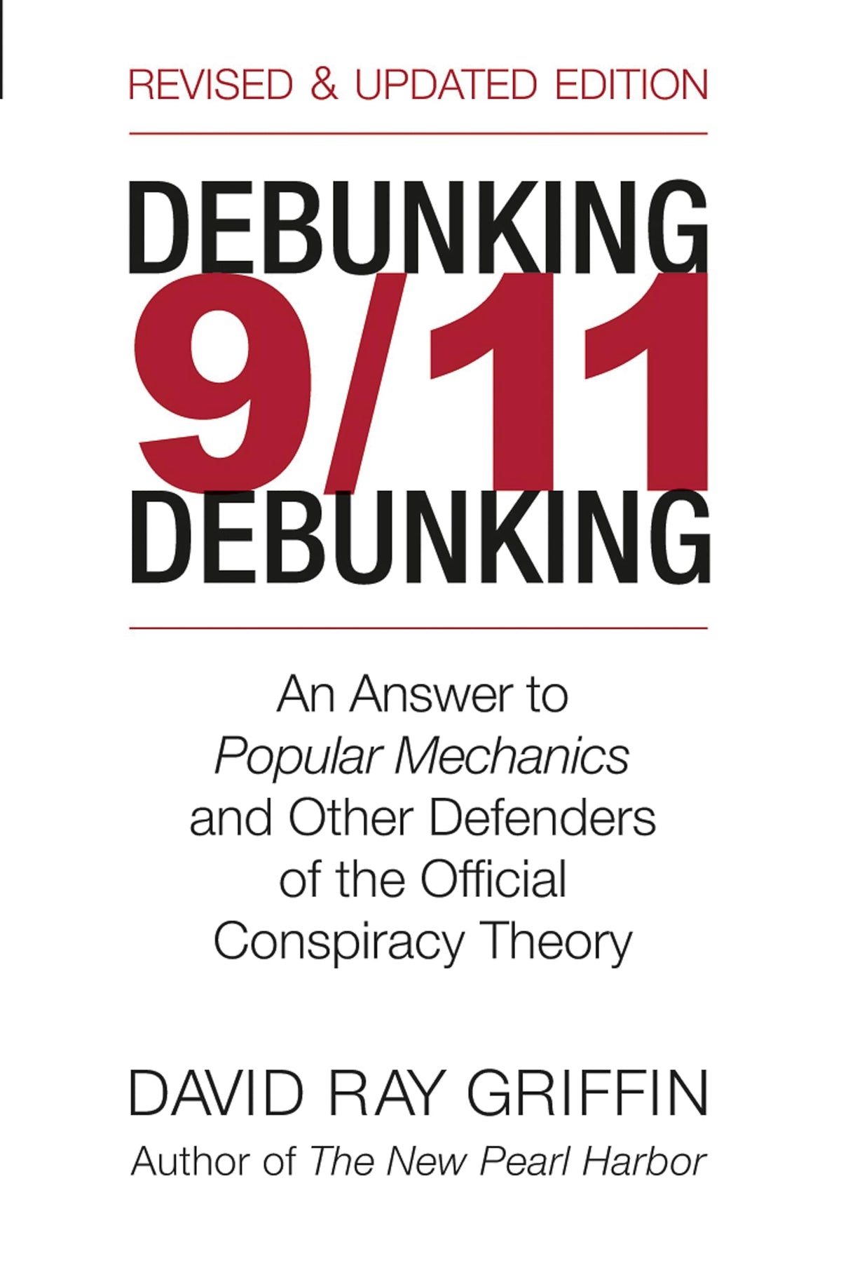Debunking 9/11 Debunking: An Answer to Popular Mechanics and the Other Defenders of the Official Conspiracy Theory