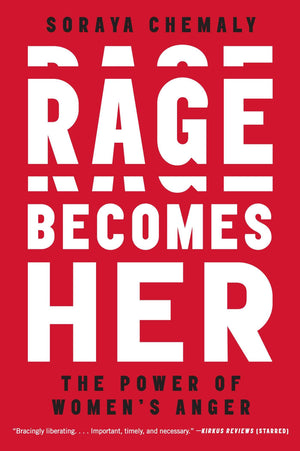 Rage Becomes Her: The Power of Women's Anger,Used