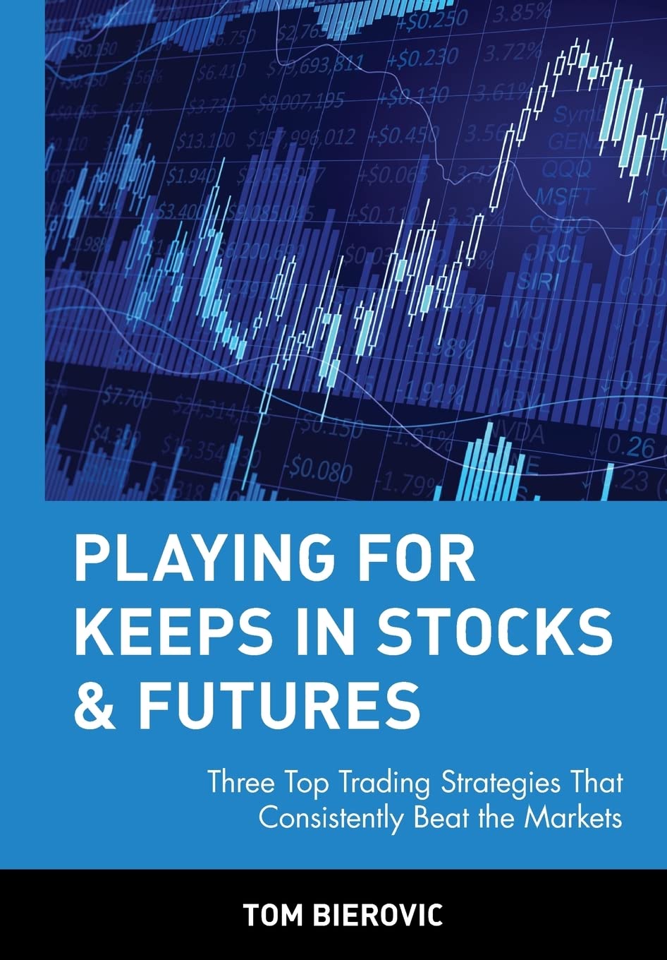 Playing For Keeps In Stocks & Futures: Three Top Trading Strategies That Consistently Beat The Markets,Used