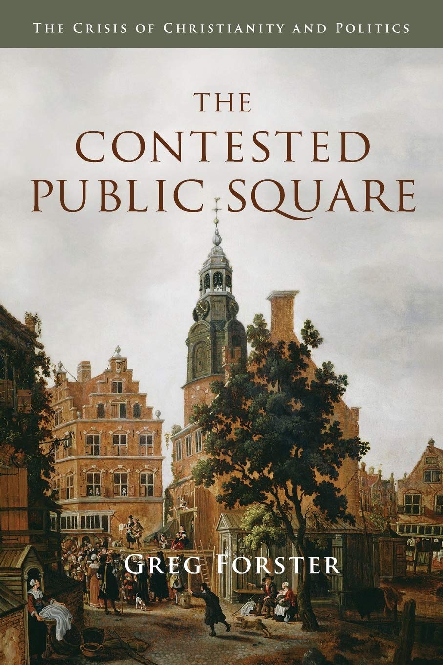 The Contested Public Square: The Crisis of Christianity and Politics,Used