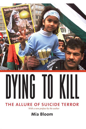Dying To Kill: The Allure Of Suicide Terror,New