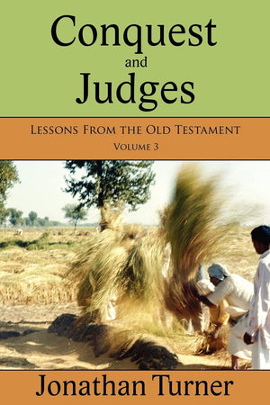 Conquest And Judges: Lessons From The Old Testament,Used